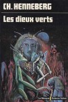 Les dieux verts - Nathalie Henneberg, Charles Henneberg