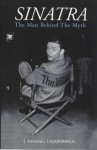 Sinatra: The Man Behind the Myth - J. Randy Taraborrelli