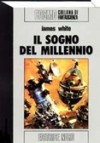 Il sogno del millennio - James White, Sandro Sandrelli, Giampaolo Cossato