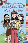 Portia's Exclusive and Confidential Rules on True Friendship - Anna Hays