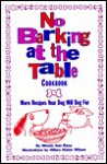 No Barking at the Table Cookbook: More Recipes Your Dog Will Beg for - Wendy Nan Rees, Hillary Huber Wilson