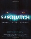 Sasquatch: Legend Meets Science - Jeff Meldrum, George B. Schaller