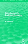 Introduction to Political Economy (Routledge Revivals) - E.J. Mishan