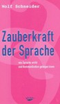 Zauberkraft der Sprache - Wolf Schneider, Stefan Stutz