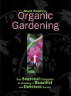 Maria Rodale's Organic Gardening (Your Seasonal Companion to Creating a Beautiful and Delicious Organic Garden) - Maria Rodale