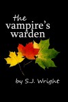 The Vampire's Warden - S.J. Wright