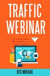 TRAFFIC WEBINAR BUNDLE: Get more customers, traffic and sell on a webinar with higher conversion - Red Mikhail