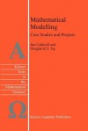 Mathematical Modelling: Case Studies and Projects - Jim Caldwell, Douglas K.S. Ng