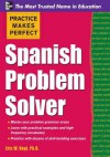 Practice Makes Perfect Spanish Problem Solver - Eric Vogt