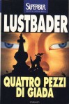 Quattro pezzi di Giada - Eric Van Lustbader