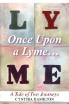 Once Upon a Lyme: A Tale of Two Journeys - Cynthia Hamilton