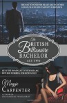 The British Billionaire Bachelor: Act Two (Volume 2) - Maggie Carpenter