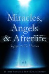 Miracles, Angels & Afterlife: Signposts to Heaven - Peter Shockey, Stowe D Shockey