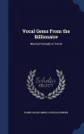 Vocal Gems From the Billionaire: Musical Comedy in 3 Acts - Harry Bache Smith, Gustave Kerker