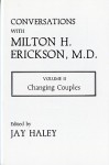 Conversations with Milton H. Erickson, M.D.: Changing Couples - Jay Haley