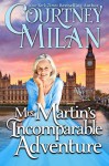 Mrs. Martin's Incomparable Adventure - Courtney Milan