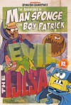 The Adventures of Man Sponge and Boy Patrick in E.V.I.L. vs. the I.J.L.S.A. - Erica David, Artifact Group