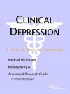 Clinical Depression - A Medical Dictionary, Bibliography, and Annotated Research Guide to Internet References - ICON Health Publications