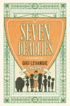 Seven Deadlies: A Cautionary Tale - Gigi Levangie