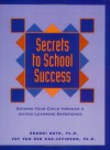 Secrets to School Success: Guiding Your Child Through a Joyous Learning Experience - Brandi Roth, Fay Van Der Kar-Levinson