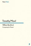 William Beckford: Composing for Mozart - Tim Mowl