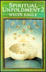 Spiritual Unfoldment 2 - White Eagle