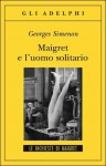 Maigret e l'uomo solitario - Georges Simenon, Simona Mambrini