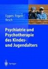 Psychiatrie Und Psychotherapie Des Kindes Und Jugendalters (German Edition) - Christian Eggers