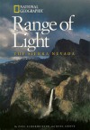 Range of Light: The Sierra Nevada (National Geographic Destinations) - Noel Grove, Phil Schermeister