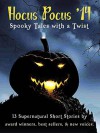 Hocus Pocus '14 - Spooky Tales with a Twist: Short stories from best sellers, award winners and new voices for Hallowe'en - Debbie Flint, Adrienne Vaughan, Lynda Renham, Alison May, Jane O'Reilly, Jules Wake, Lizzie Lamb, Mary Jane Hallowell, Carolyn Mahony, Tina K. Burton