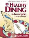 Healthy Dining in Los Angeles (6th Edition) - Anita Jones-Mueller; Esther Hill; Susan Goldstein; Erica Bohm; Nicole Quartuccio