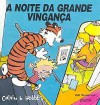 A Noite da Grande Vingança: Calvin and Hobbes - Bill Watterson