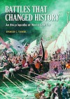 Battles That Changed History: An Encyclopedia Of World Conflict - Spencer C. Tucker