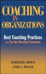 Coaching in Organizations: Best Coaching Practices from the Ken Blanchard Companies - Tedd Mitchell, Linda J. Miller, Madeleine Homan