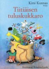 Tiitiäisen tuluskukkaro - Kirsi Kunnas, Kristiina Louhi