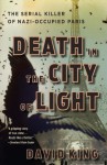 Death in the City of Light: The Serial Killer of Nazi-Occupied Paris by King David (2012-06-05) Paperback - King David