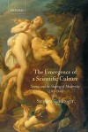 The Emergence of a Scientific Culture: Science and the Shaping of Modernity 1210-1685 - Stephen Gaukroger