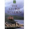 The Stone Maiden * The Swan Maiden * The Heather Moon * Laird of the Wind - Susan King