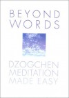 Beyond Words: Dzogchen Made Easy - Julia Lawless