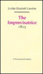 The Improvisatrice: 1825 (Revolution and Romanticism, 1789-1834) - Letitia Elizabeth Landon