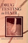 Drug Testing in Hair - Pascal Kintz