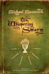 The Whispering Swarm - Michael Moorcock