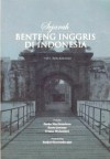 Sejarah Benteng Inggris di Indonesia - Djoko Marihandono, Harto Juwono, Triana Wulandari