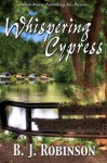 Whispering Cypress - B.J. Robinson