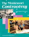 The Montessori Controversy - John Chattin-McNichols, Bretta Weiss