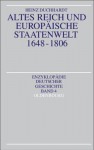 Altes Reich Und Europaische Staatenwelt 1648-1806 - Heinz Duchhardt