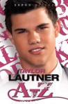 Taylor Lautner A-Z - Sarah Oliver