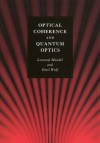 Optical Coherence and Quantum Optics - Leonard Mandel, Emil Wolf