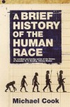 A Brief History Of The Human Race - Michael Alan Cook