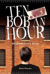 Ten Bob an Hour: An Apprentice's Story - Steve Phillips